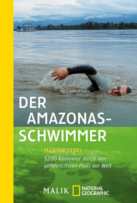 Der Amazonas-Schwimmer - Martin Strel, Matthew Mohlke