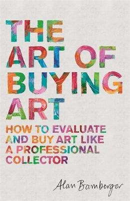 Art of Buying Art -  Alan Bamberger