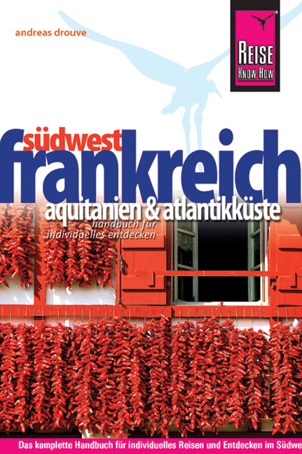 Reise Know-How Südwestfrankreich - Aquitanien & Atlantikküste - Andreas Drouve