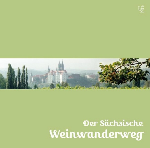 Der Sächsische Weinwanderweg - Caroll Meier-Liehl