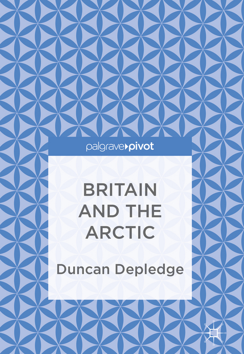 Britain and the Arctic - Duncan Depledge