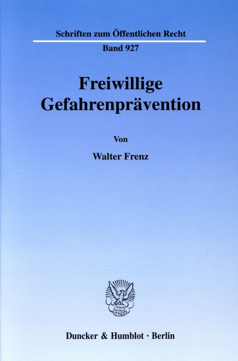 Freiwillige Gefahrenprävention. - Walter Frenz