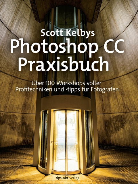 Scott Kelbys Photoshop CC-Praxisbuch - Scott Kelby