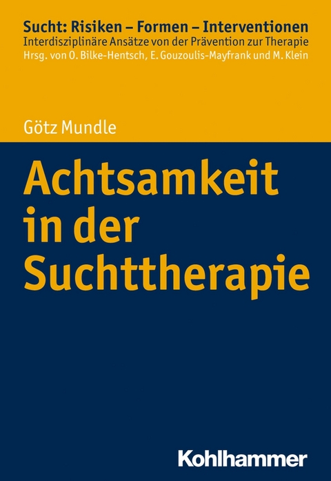 Achtsamkeit in der Suchttherapie - Götz Mundle