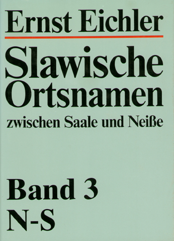 Slawische Ortsnamen zwischen Saale und Neisse. Ein Kompendium / Slawische Ortsnamen zwischen Saale und Neisse. N-S - Ernst Eichler