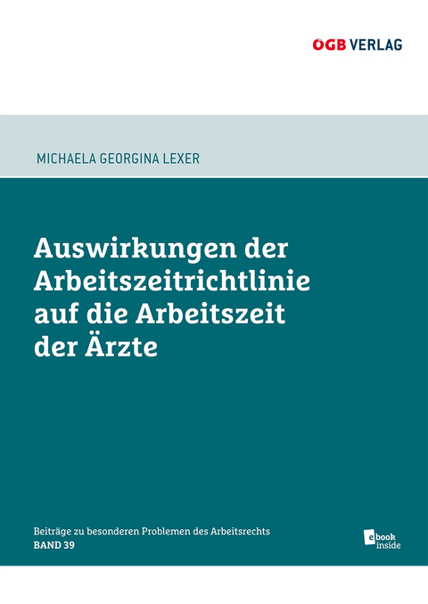 Auswirkungen der Arbeitszeitrichtlinie auf die Arbeitszeit der Ärzte - Michaela Georgina Lexer