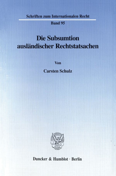 Die Subsumtion ausländischer Rechtstatsachen - - Carsten Schulz