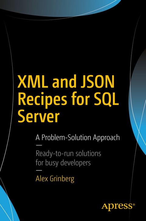 XML and JSON Recipes for SQL Server - Alex Grinberg