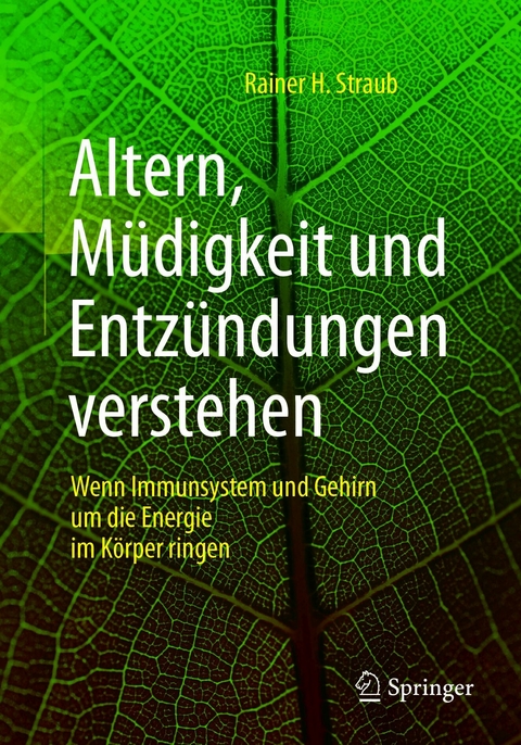 Altern, Müdigkeit und Entzündungen verstehen - Rainer H. Straub