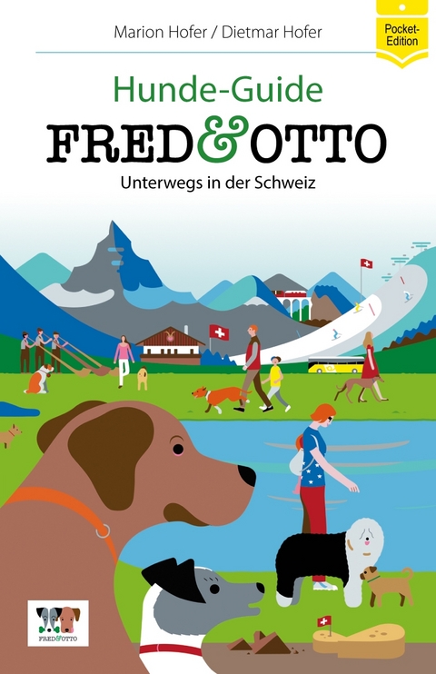 FRED & OTTO unterwegs in der Schweiz - Marion Hofer, Dietmar Hofer