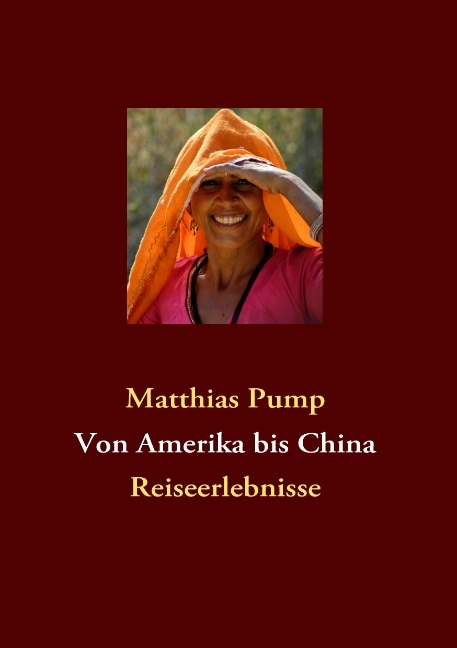 Von Amerika bis China - Matthias Pump