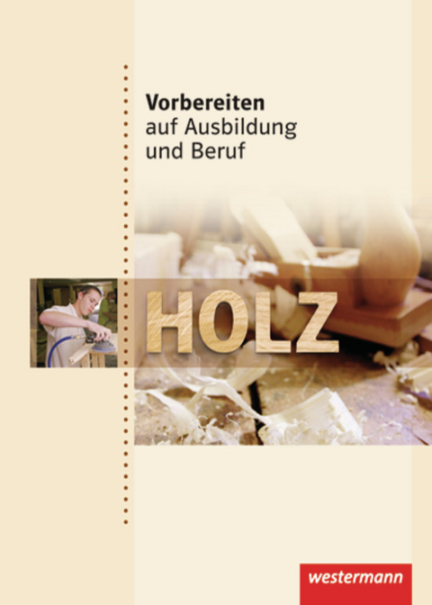 Vorbereiten auf Ausbildung und Beruf - Axel Brunk, Wolfgang Schade