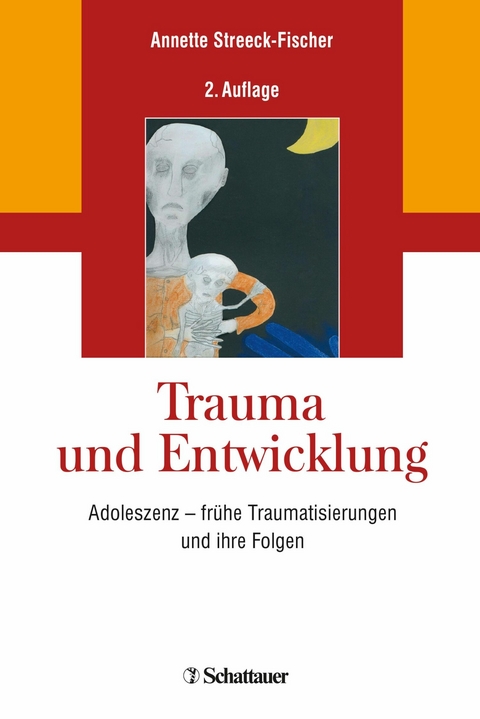 Trauma und Entwicklung -  Annette Streeck-Fischer