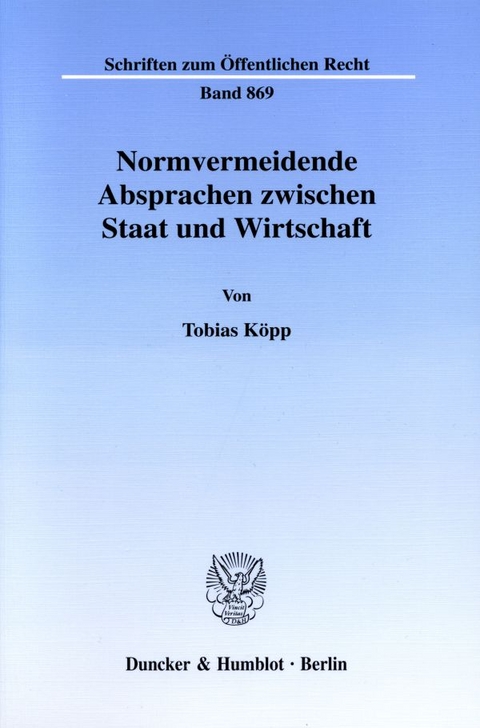 Normvermeidende Absprachen zwischen Staat und Wirtschaft. - Tobias Köpp