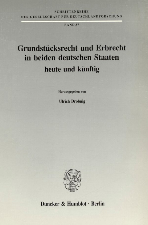 Grundstücksrecht und Erbrecht in beiden deutschen Staaten - heute und künftig. - 