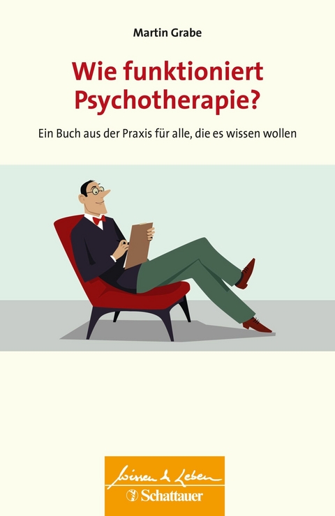 Wie funktioniert Psychotherapie? (Wissen & Leben) - Martin Grabe