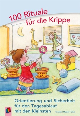 100 Rituale für die Krippe - Kathy Charner, Maureen Murphy, Charly Clark