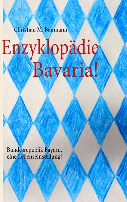 Enzyklopädie Bavaria! - Christian Baumann