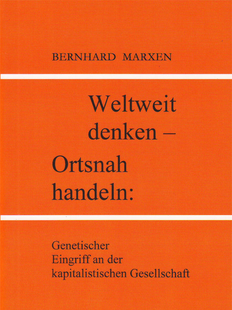 Weltweit denken - Ortsnah handeln - Bernhard Marxen