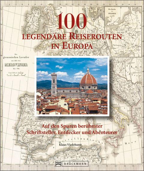 100 legendäre Reiserouten in Europa - Klaus Viedebantt