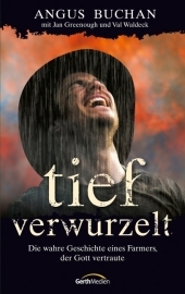 Tief verwurzelt - Angus Buchan, Jan Greenough, Val Waldeck