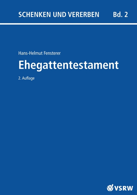 Ehegattentestament 2. Auflage - Hans H Fensterer