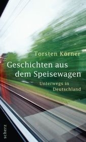 Geschichten aus dem Speisewagen - Torsten Körner