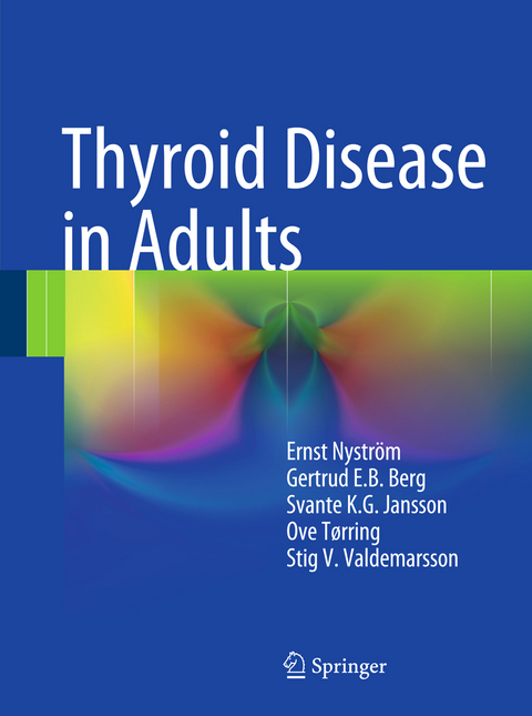 Thyroid Disease in Adults - Ernst Nyström, Gertrud E. B. Berg, Svante K.G. Jansson, Ove Torring, Stig V. Valdemarsson