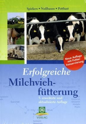 Erfolgreiche Milchviehfütterung - Hubert Spiekers, Hansjörg Nussbaum, Volker Potthast