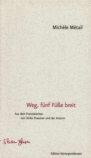 Weg, fünf Füße breit - Michèle Métail