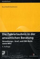 Die Fahrerlaubnis in der anwaltlichen Beratung - Hans Buschbell, Hans Dieter Utzelmann