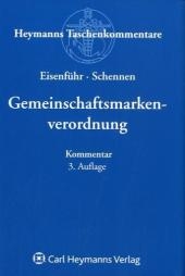 Gemeinschaftsmarkenverordnung - Günther Eisenführ, Detlef Schennen