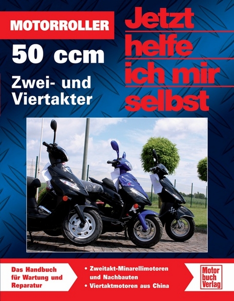 Motorroller - 50 ccm, Zwei- und Viertakter - Dieter Korp