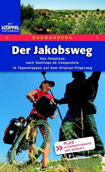 Radwandern - Der Jakobsweg - Alexandra Fritschi, Christina Brugger