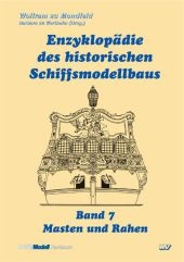 Enzyklopädie des historischen Schiffsmodellbaus / Masten und Rahen - Wolfram zu Mondfeld