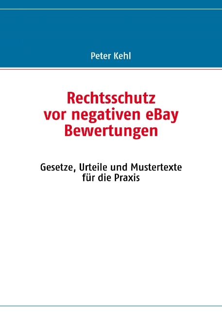 Rechtsschutz vor negativen eBay Bewertungen - Peter Kehl