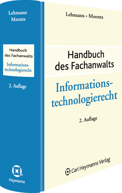 Handbuch des Fachanwalts Informationstechnologierecht - Michael Lehmann, Jan-Geert Meents