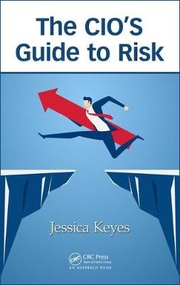 CIO's Guide to Risk -  Jessica Keyes