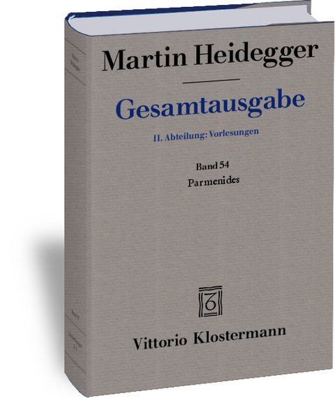 Gesamtausgabe. 4 Abteilungen / 2. Abt: Vorlesungen / Parmenides (Wintersemester 1942/43) - Martin Heidegger