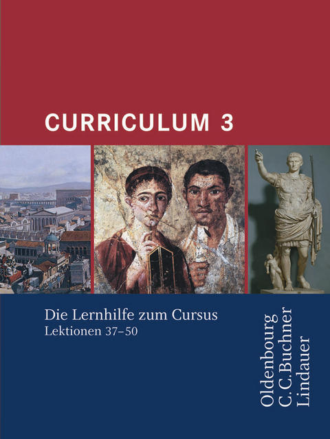 Cursus - Ausgabe B. Unterrichtswerk für Latein / Cursus - Ausgabe A / Cursus A - Bisherige Ausgabe Curriculum 3 - Werner Thiel, Andrea Wilhelm