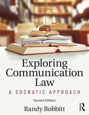 Exploring Communication Law -  Randy Bobbitt