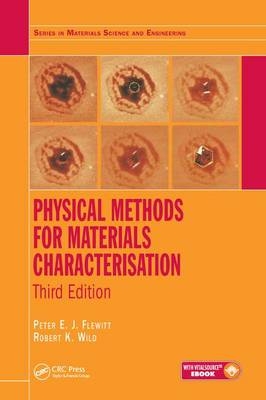 Physical Methods for Materials Characterisation -  Peter E. J. Flewitt,  Robert K. Wild