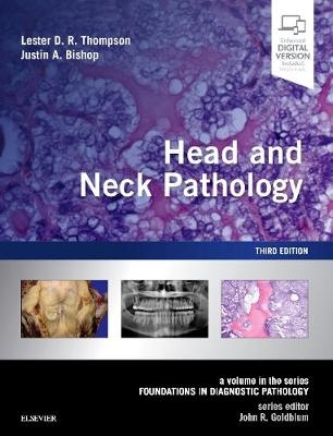 Head and Neck Pathology E-Book -  Justin A. Bishop,  Lester D. R. Thompson