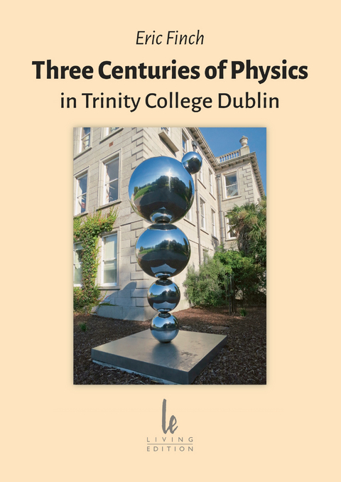 Three Centuries of Physics in Trinity College Dublin - Eric Finch