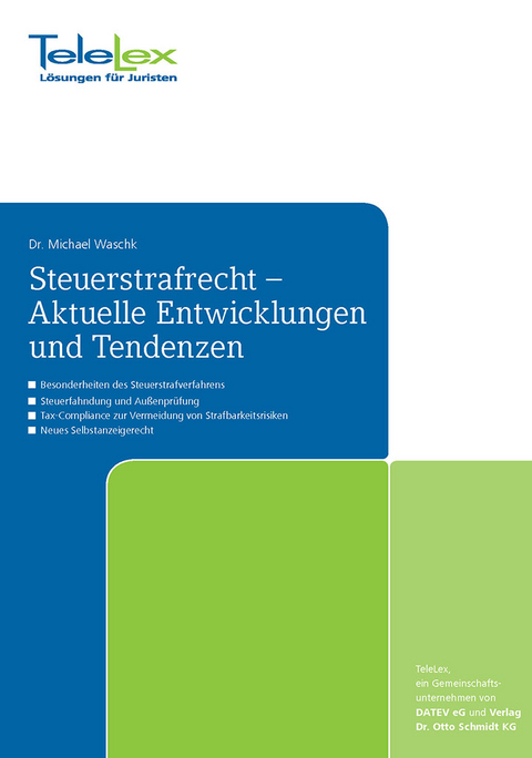 Steuerstrafrecht - Aktuelle Entwicklungen und Tendenzen - Michael Waschk