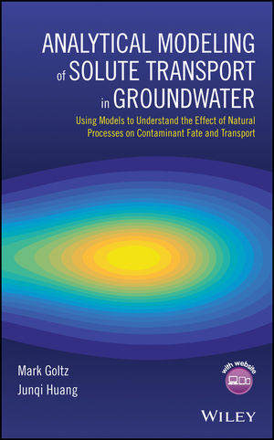 Analytical Modeling of Solute Transport in Groundwater - Mark Goltz, Junqi Huang