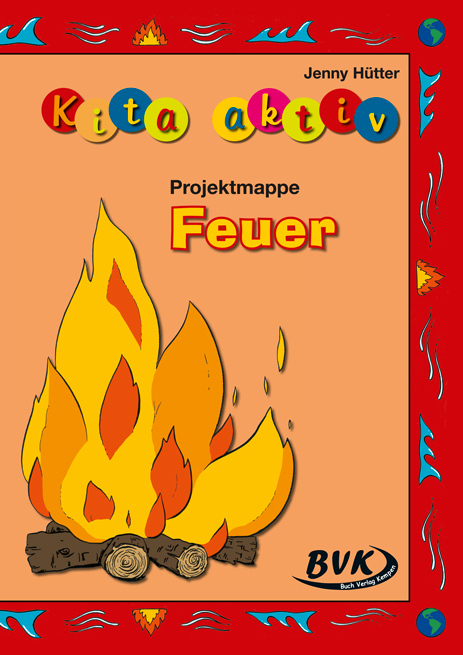 Kita aktiv Projektmappe Feuer - Jenny Hütter