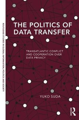 The Politics of Data Transfer -  Yuko Suda