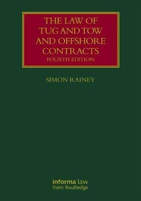 Law of Tug and Tow and Offshore Contracts -  Simon Rainey