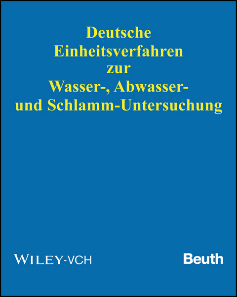 Deutsche Einheitsverfahren zur Wasser-, Abwasser- und Schlammuntersuchung / Deutsche Einheitsverfahren zur Wasser-, Abwasser- und Schlamm-Untersuchung